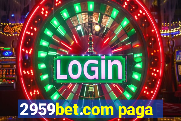 2959bet.com paga